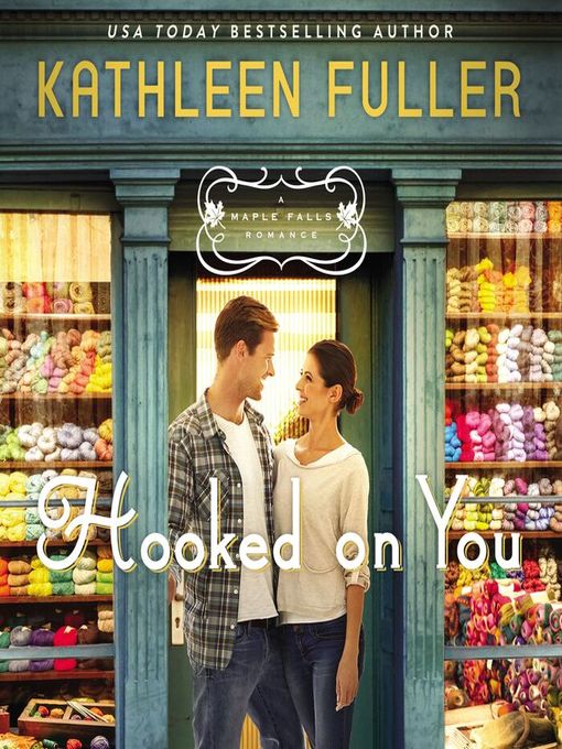 Title details for Hooked on You by Kathleen Fuller - Available